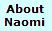 About Naomi