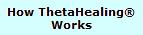 How ThetaHealing Works